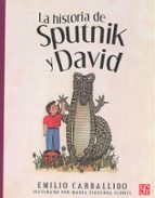 HISTORIA SPUNIK Y DAVID, de EMILIO CARBALLIDO | portada del libro