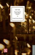 CHULEL:UNA ETNOGRAFIA ALMAS TZELTALES, de PEDRO PITARCH RAMON | portada del libro