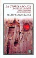 UTOPIA ARCAICA.J.M.ARGUEDAS Y F., de Mario Vargas Llosa | portada del libro