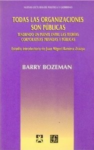 Todas las organizaciones son públicas : Tendiendo un puente entre las teor¡as corporativas privadas, de BOZEMAN, BARRY | port