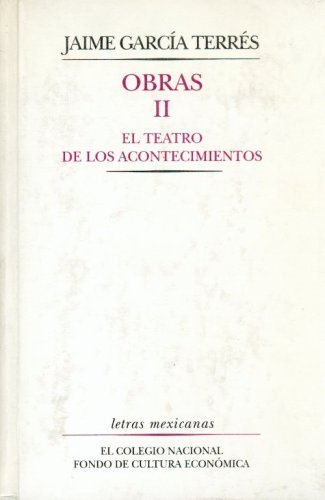 Obras, II : El teatro de los acontecimientos, de GARCIA TERRES, JAIME | portada del libro