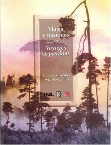 Viajes y pasiones : Imágenes y recuerdos del México rural, de CHEVALIER, FRANÇOIS Y JAVIER PEREZ SILLE | portada del libro