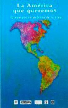 La América que queremos : 32 ensayos en defensa de la vida, de ACOSTA, ALBERTO ET AL. | portada del libro