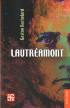 LAUTREAMONT, de Gastón Bachelard | portada del libro