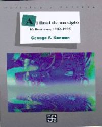 AL FINAL DE UN SIGLO.REFLEXIONES, de KENNAN | portada del libro
