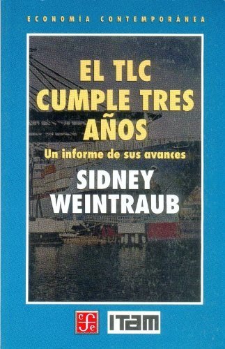 El TLC cumple tres años : un informe de sus avances, de WEINTRAUB, SIDNEY | portada del libro