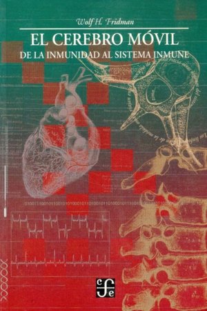 El cerebro móvil : de la inmunidad al sistema inmune, de FRIDMAN, WOLF H. | portada del libro
