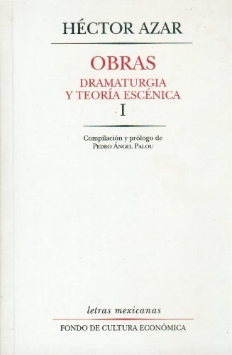Obras : Dramaturgia y teor¡a escénica, I, de AZAR, HECTOR | portada del libro
