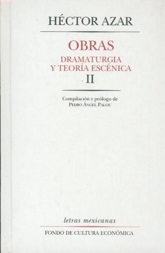 Obras : Dramaturgia y teor¡a escénica, II, de AZAR, HECTOR | portada del libro