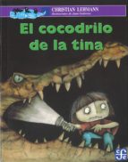 COCODRILO DE LA TINA,EL, de CHRISTIAN LEHMANN | portada del libro