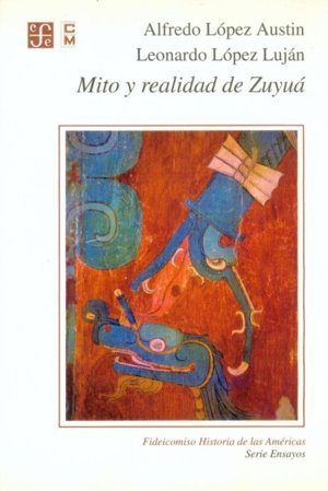 MITO Y REALIDAD DE ZUYUA, de LOPEZ AUSTIN | portada del libro