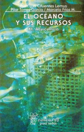 El océano y sus recursos, XI : Acuicultura, de CIFUENTES LEMUS, JUAN LUIS | portada del libro