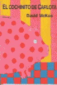 COCHINITO DE CARLOTA, de MCKEE | portada del libro