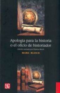 APOLOGIA PARA LA HA.O EL OFICIO DE HISTORIADOR, de Marc Bloch | portada del libro