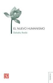 NUEVO HUMANISMO,EL, de IKEDA,DAISAKU | portada del libro