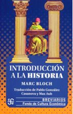 INTRODUCCION A LA HISTORIA, de Marc Bloch | portada del libro