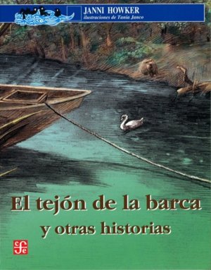 TEJON DE LA BARCA Y OTRAS HISTORIAS, EL, de HOWKER, JANNI | portada del libro
