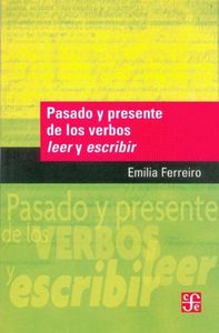 Pasado y presente de los verbos leer y escribir, de FERREIRO,EMILIA | portada del libro
