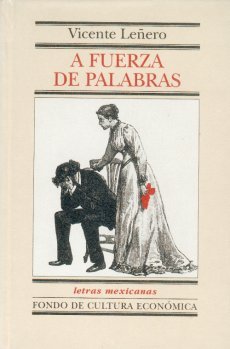 A fuerza de palabras, de LEÑERO, VICENTE | portada del libro