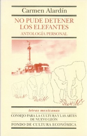 No pude detener los elefantes : Antolog¡a personal, de ALARDIN, CARMEN | portada del libro