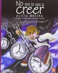 NO ME LO VAS A CREER, de ALICIA MOLINA | portada del libro