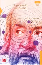 A PROPOSITO DE GALILEO, de JOSE ALTSHULER | portada del libro