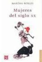 MUJERES DEL SIGLO XX, de MARTHA ROBLES | portada del libro