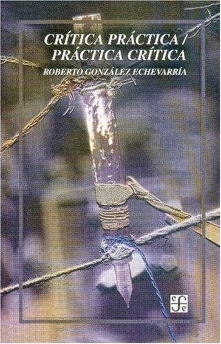 Cr¡tica práctica / práctica cr¡tica, de GONZALEZ ECHEVARRIA, ROBERTO | portada del libro