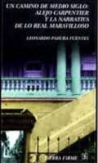 UN CAMINO DE MEDIO SIGLO A.CARPENTIER, de Leonardo Padura | portada del libro