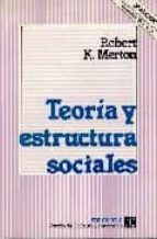 TEORIA Y ESTRUCTURAS SOCIALES NE, de ROBERT K. MERTON | portada del libro