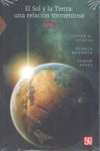 SOL Y LA TIERRA UNA RELACION TORMENTOSA,EL, de OTAOLA,J. | portada del libro