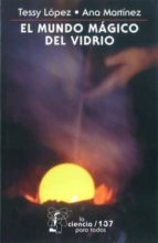 MUNDO MAGICO DEL VIDRIO, EL, de Ana Martínez | portada del libro