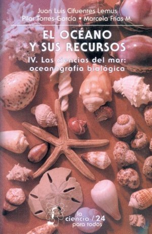 El océano y sus recursos, IV : Las ciencias del mar: oceanograf¡a biológica, de CIFUENTES LEMUS, JUAN LUIS | portada del libr