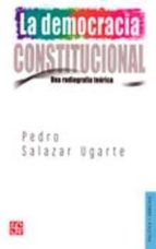 DEMOCRACIA CONSTITUCIONAL,LA, de PEDRO SALAZAR UGARTE | portada del libro