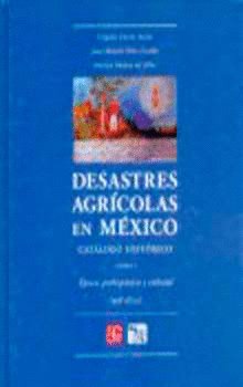 Desastres agr¡colas en México : Catálogo histórico, I : Epoca prehispánica y colonia (958-1822), de GARCIA ACOSTA, VIRGINIA |