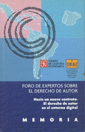 Memoria : Foro de expertos sobre el derecho de autor : Hacia un nuevo contrato : El derecho de autor | portada del libro