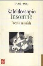 KALEIDOSCOPIO INSOMNE POESIA REUNIDA, de ISABEL FRAIRE | portada del libro