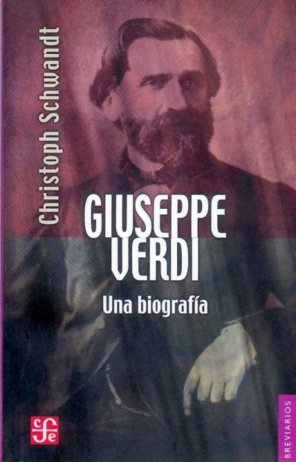 GIUSEPPE VERDI : UNA BIOGRAFIA, de SCHWANDT, CHRISTOPH | portada del libro