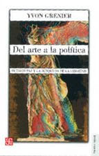 DEL ARTE A LA POLITICA, de YVON GRENIER | portada del libro