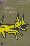 QUIERE A ESE PERRO, de CREECH | portada del libro