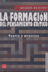 FORMACION DEL PENSAMIENTO CRITICO TEORIA Y PRACTICA, de BOISVERT | portada del libro