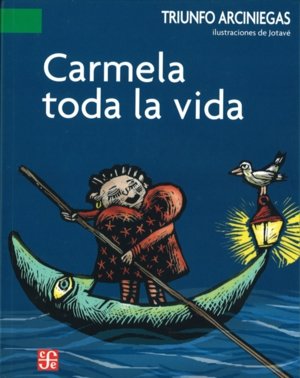 CARMELA TODA LA VIDA, de ARCINIEGAS, TRIUNFO | portada del libro