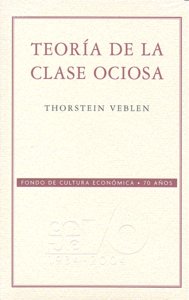 TEORIA DE LA CLASE OCIOSA, de VEBLEN | portada del libro