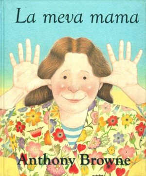 La meva mama, de BROWNE, ANTHONY | portada del libro
