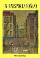 UN LUNES POR LA MAÑANA, de URI SHULEVITZ | portada del libro