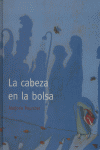 CABEZA EN LA BOLSA,LA, de POURCHET | portada del libro