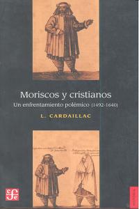 MORISCOS Y CRISTIANOS, de CARDAILLAC | portada del libro