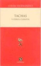 TACHAS Y OTROS CUENTOS, de EFREN HERNANDEZ | portada del libro