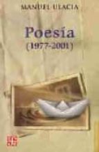 POESIA 1977-2001, de Manuel Ulacia | portada del libro