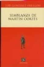 SEMBLANZA DE MARTIN CORTES, de L. GONZALEZ OBREGON | portada del libro